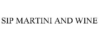SIP MARTINI AND WINE