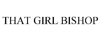 THAT GIRL BISHOP
