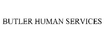 BUTLER HUMAN SERVICES