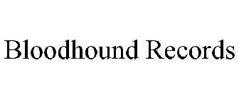 BLOODHOUND RECORDS