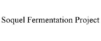 SOQUEL FERMENTATION PROJECT