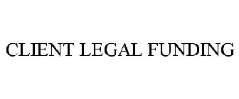 CLIENT LEGAL FUNDING
