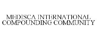 MEDISCA INTERNATIONAL COMPOUNDING COMMUNITY