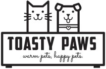 TOASTY PAWS WARM PETS, HAPPY PETS.