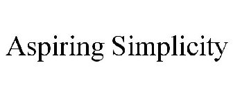 ASPIRING SIMPLICITY