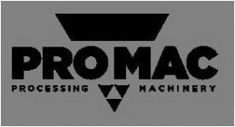 PROMAC PROCESSING MACHINERY