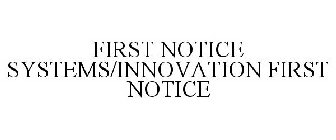 FIRST NOTICE SYSTEMS/INNOVATION FIRST NOTICE