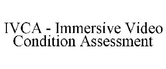 IVCA - IMMERSIVE VIDEO CONDITION ASSESSMENT