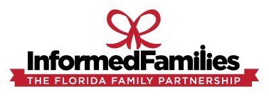 INFORMED FAMILIES THE FLORIDA FAMILY PARTNERSHIP