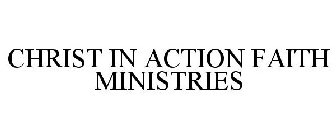 CHRIST IN ACTION FAITH MINISTRIES
