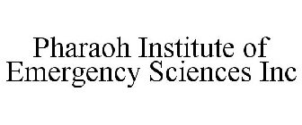 PHARAOH INSTITUTE OF EMERGENCY SCIENCES INC