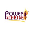 POWER STARTER IGNITING THE POWER IN YOU!