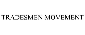 TRADESMEN MOVEMENT