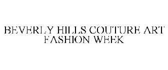 BEVERLY HILLS COUTURE ART FASHION WEEK