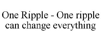 ONE RIPPLE - ONE RIPPLE CAN CHANGE EVERYTHING