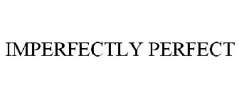 IMPERFECTLY PERFECT