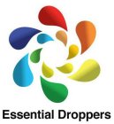 ESSENTIAL DROPPERS