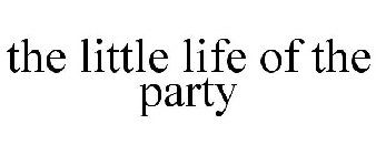 THE LITTLE LIFE OF THE PARTY