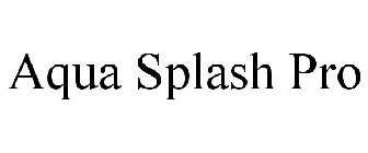 AQUA SPLASH PRO