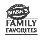 MANN'S FAMILY FAVORITES THREE GENERATIONS EST. 1939S EST. 1939