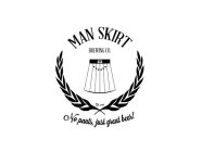 MAN SKIRT BREWING CO. NO PANTS, JUST GREAT BEER! EST. 2008