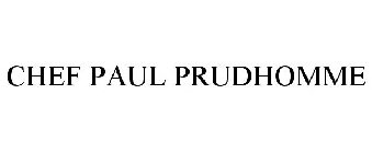 CHEF PAUL PRUDHOMME