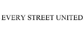 EVERY STREET UNITED