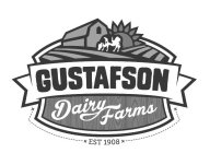 GUSTAFSON DAIRY FARMS EST 1908 X