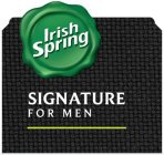 IRISH SPRING SIGNATURE FOR MEN