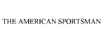THE AMERICAN SPORTSMAN