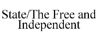 STATE/THE FREE AND INDEPENDENT