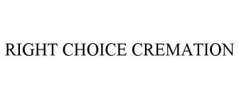 RIGHT CHOICE CREMATION