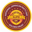 NATIONAL JAMAICAN PATTY DAY EST. NJPD 2015 GK GOLDEN KRUST