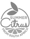 SUMMER CITRUS FROM SOUTH AFRICA