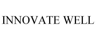 INNOVATE WELL