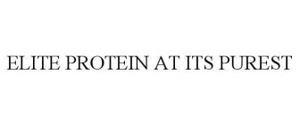 ELITE PROTEIN AT ITS PUREST