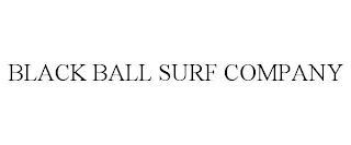 BLACK BALL SURF COMPANY