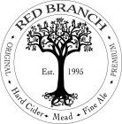 RED BRANCH ORIGINAL PREMIUM EST 1995 HARD CIDER MEAD FINE ALE