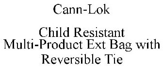 CANN-LOK CHILD RESISTANT MULTI-PRODUCT EXT BAG WITH REVERSIBLE TIE