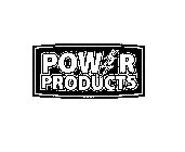 POWER PRODUCTS