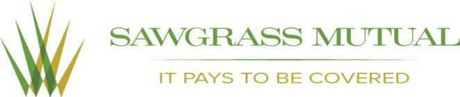 SAWGRASS MUTUAL IT PAYS TO BE COVERED