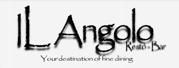 IL ANGOLO RESTRO-BAR YOUR DESTINATION OF FINE DINING