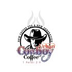 NEW COFFEE FOR A NEW GENERATION, URBAN COWBOY COFFEE, 1 PETER 2:9
