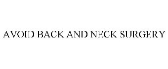 AVOID BACK AND NECK SURGERY