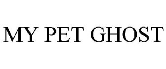 MY PET GHOST