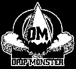 DM DRIP MONSTER