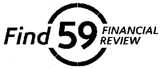 FIND 59 FINANCIAL REVIEW