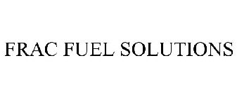 FRAC FUEL SOLUTIONS