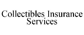 COLLECTIBLES INSURANCE SERVICES