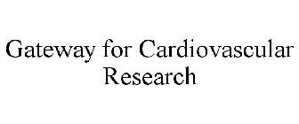 GATEWAY FOR CARDIOVASCULAR RESEARCH